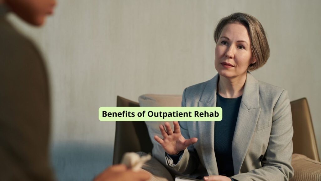 Benefits of Outpatient Rehab